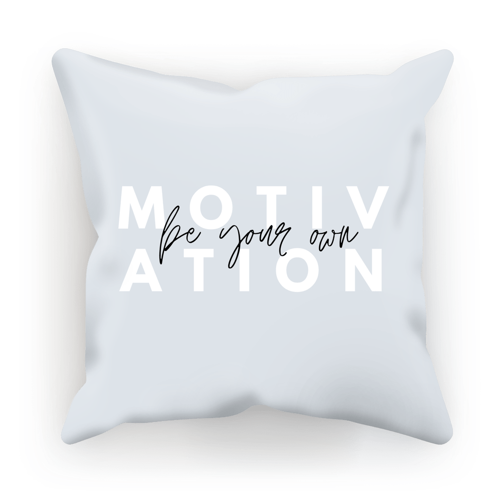 Be Your Own Motivation Pillow Cushion Cover