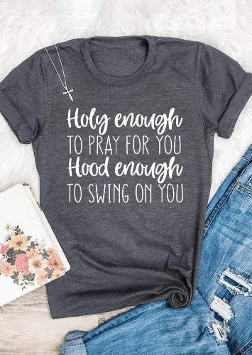 Holy Enough To Pray For You T-Shirt Tee