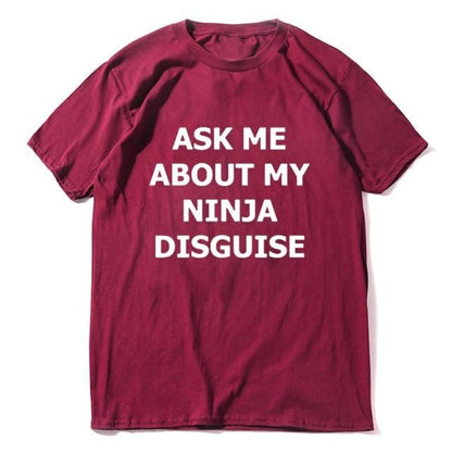 Men's Ask Me About My Ninja Disguise T Shirt